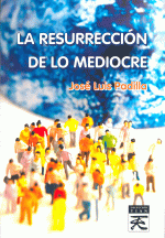 LA RESURRECCIÓN DE LO MEDIOCRE